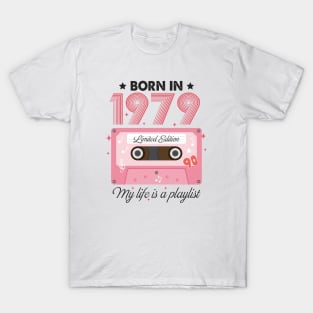 1979 Vintage, 1979 Birthday, 45th Birthday, My Life Is A Playlist T-Shirt